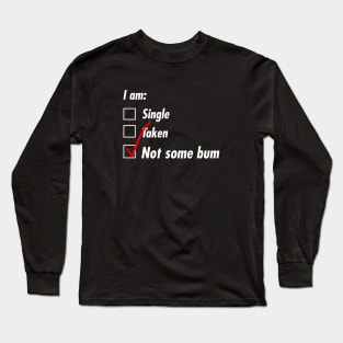 Single Taken Bum Long Sleeve T-Shirt